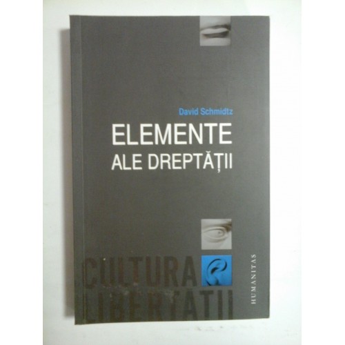 ELEMENTE ALE DREPTATII - David Schmidtz - ELEMENTE ALE DREPTATII - David Schmidtz -